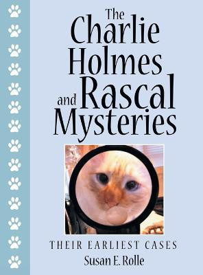 The Charlie Holmes and Rascal Mysteries(English, Hardcover, Rolle Susan E)