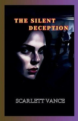 The Silent Deception(English, Paperback, Vance Scarlett)