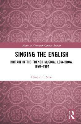 Singing the English(English, Hardcover, Scott Hannah L.)