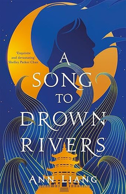 A Song to Drown Rivers(Paperback, Ann Liang)