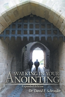Walking in Your Anointing(English, Paperback, Schroeder David E Dr)