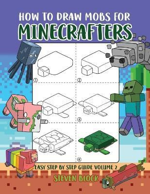 How to Draw Mobs for Minecrafters(English, Paperback, Block Steven)