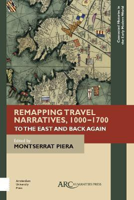 Remapping Travel Narratives, 1000-1700(English, Hardcover, unknown)