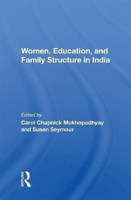 Women, Education, And Family Structure In India(English, Paperback, Mukhopadhyay Carol C)