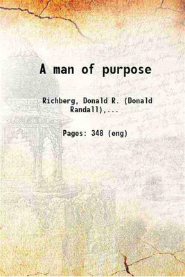 A man of purpose 1922 [Hardcover](Hardcover, Donald Richberg)
