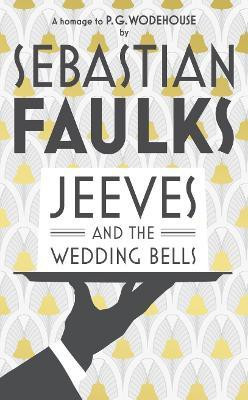 Jeeves and the Wedding Bells(English, Paperback, Faulks Sebastian)