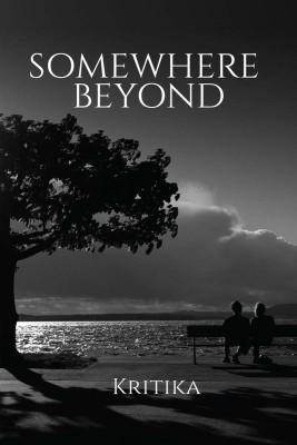 Somewhere Beyond(English, Paperback, Kritika)