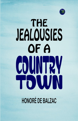 The Jealousies of a Country Town(Paperback, Honoré de Balzac)