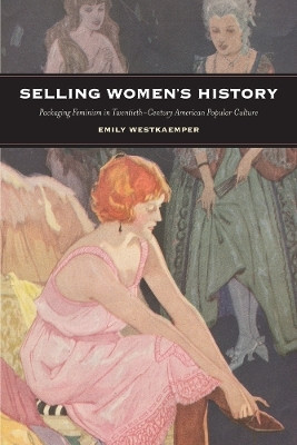 Selling Women's History(English, Hardcover, Westkaemper Emily)