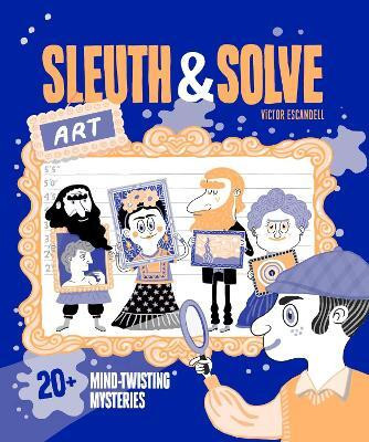 Sleuth & Solve: Art(English, Hardcover, Gallo Ana)