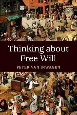 Thinking about Free Will(English, Paperback, van Inwagen Peter)