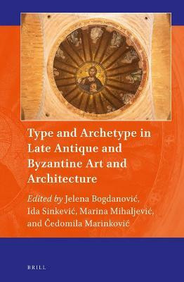 Type and Archetype in Late Antique and Byzantine Art and Architecture(English, Hardcover, unknown)