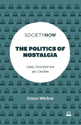 The Politics of Nostalgia(English, Paperback, Winlow Simon)