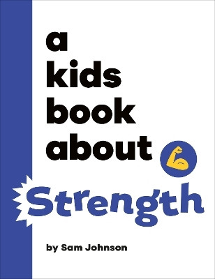 A Kids Book About Strength(English, Hardcover, Johnson Sam)