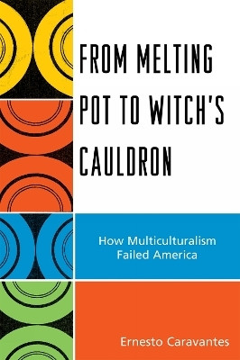 From Melting Pot to Witch's Cauldron(English, Paperback, Caravantes Ernesto)