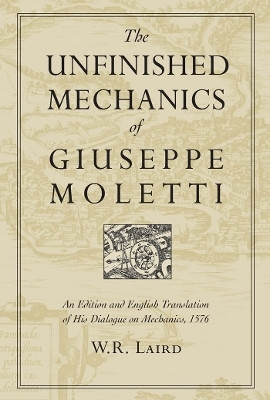 The Unfinished Mechanics of Giuseppe Moletti(English, Electronic book text, Laird Walter)