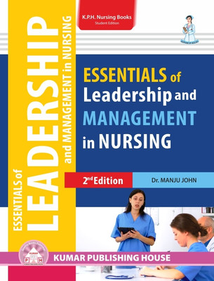 ESSENTIALS OF LEADERSHIP AND MANAGEMENT IN NURSING(Paperback, DR. MANJU JOHN)