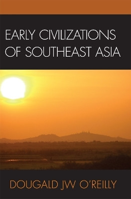 Early Civilizations of Southeast Asia(English, Hardcover, O'Reilly Dougald J.W.)