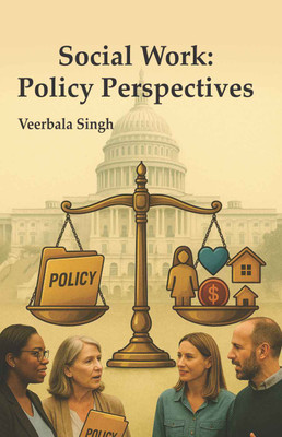 Social Work: Policy Perspectives  - Social Work: Policy Perspectives(Hardcover, Prof. Veerbala Singh)