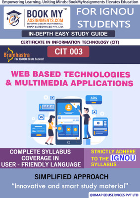 IGNOU CIT 003 Web based Technologies & Multimedia Applications Study Material (In Depth Guide) For Ignou Student(Paperback, BMA Publication)