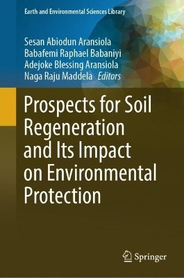 Prospects for Soil Regeneration and Its Impact on Environmental Protection(English, Hardcover, unknown)