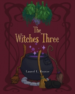 The Witches Three(English, Paperback, Reever Laurel L)