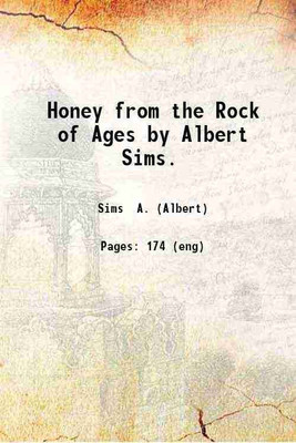 Honey from the Rock of Ages by Albert Sims. 1890 [Hardcover](Hardcover, Sims A. (Albert))