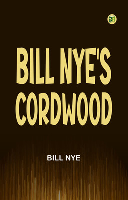Bill Nye's Cordwood(Paperback, Bill Nye)