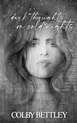 Dark Thoughts On Cold Nights(English, Paperback, Bettley Colby)