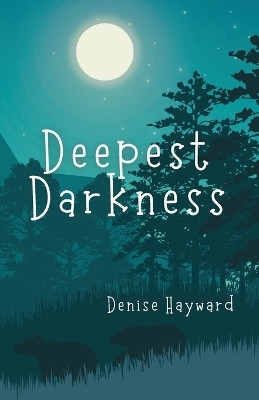 Deepest Darkness(English, Paperback, Hayward Denise)