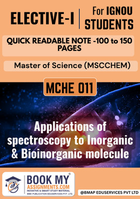 IGNOU MSCCHEM MCHE 011 Spectroscopy Applications in Inorganic Chemistry and Bioinorganic Molecules Study Notes, 130-150 Pages, 80 GSM Paper(Paperback, BMA Publication)