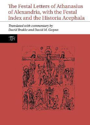 The Festal Letters of Athanasius of Alexandria, with the Festal Index and the Historia Acephala(English, Hardcover, Brakke David)