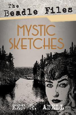 The Beadle Files: Mystic Sketches(English, Hardcover, Abell Ken R)