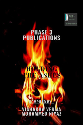 HOLDING THE ASHES(English, Paperback, Vishakha Verma - Mohammed Niyaz)