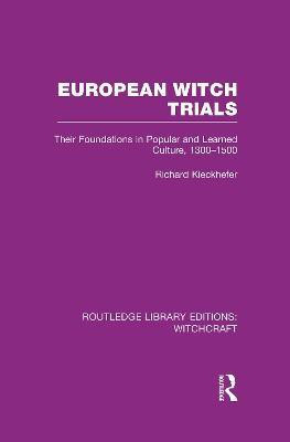 European Witch Trials (RLE Witchcraft)(English, Paperback, Kieckhefer Richard)