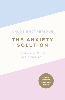 The Anxiety Solution(English, Paperback, Brotheridge Chloe)