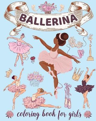 Ballerina Coloring Book for Girls(English, Paperback, Caleb Sophia)