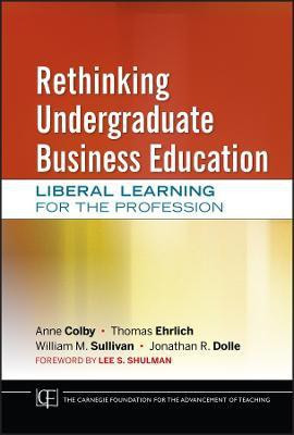 Rethinking Undergraduate Business Education(English, Hardcover, Colby Anne)