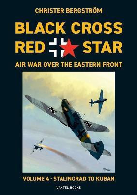 Black Cross Red Star Air War Over the Eastern Front(English, Paperback, Bergstroem Christer)