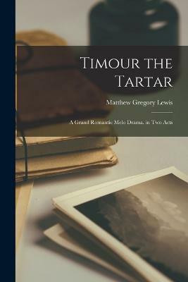 Timour the Tartar(English, Paperback, Lewis Matthew Gregory)