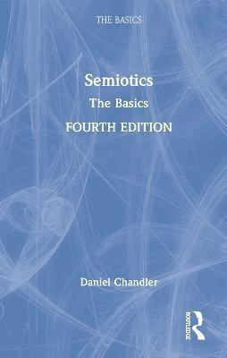 Semiotics: The Basics(English, Hardcover, Chandler Daniel)