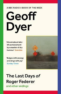 The Last Days of Roger Federer(English, Paperback, Dyer Geoff)