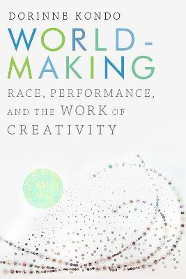 Worldmaking(English, Hardcover, Kondo Dorinne)