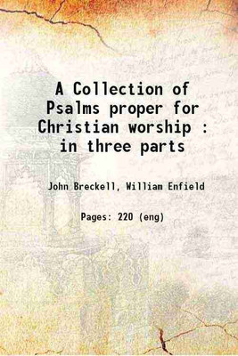 A Collection of Psalms proper for Christian worship : in three parts 1770 [Hardcover](Hardcover, John Breckell, William Enfield)