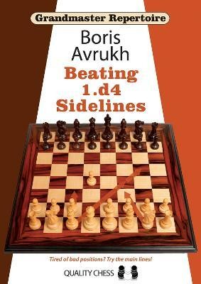 Grandmaster Repertoire 11 - Beating 1.d4 Sidelines(English, Paperback, Avrukh Boris)