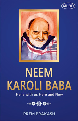 Neem Karoli Baba: He is with us Here and Now(Hardcover, Prem Prakash)