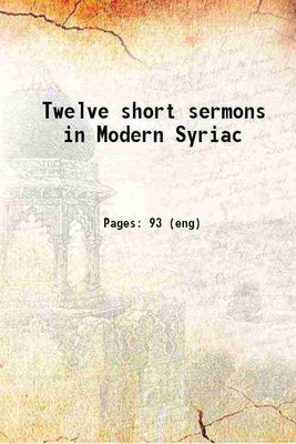 Twelve short sermons in Modern Syriac 1845 [Hardcover](Hardcover, Anonymous)