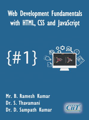 Web Development Fundamentals with HTML, CSS and JavaScript - Web Development Fundamentals, HTML, CSS, JavaScript(Paperback, Mr. B. Ramesh Kumar, Dr. S. Thavamani, Dr. D. Sampath Kumar) Web Development Fundamentals with HTML, CSS and JavaScript - Web Development Fundamentals, HTML, CSS, JavaScript(Paperback, Mr. B. Ramesh Kumar, Dr. S. Thavamani, Dr. D. Sampath Kumar)