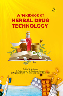 HERBAL DRUG TECHNOLOGY: A TEXTBOOK - HERBAL DRUG TECHNOLOGY(Paperback, Prof. Dr. V. R. Ravi K., Dr. Pankaj Pradhan, Dr. Gouri Sankar, Dr. Muppaneni, Dr. Rumit Kumar Maheshchandra)