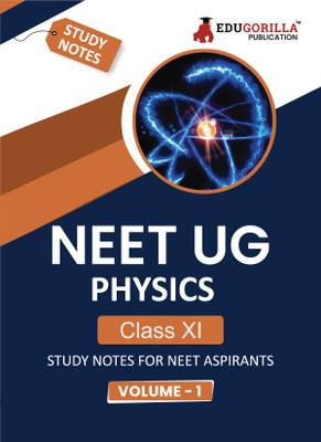 NEET UG Physics Class XI (Vol 1) Topic-wise Notes A Complete Preparation Study Notes with Solved MCQs  - .(English, Paperback, Edugorilla Prep Experts)